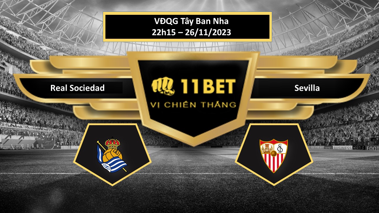 Tip bóng đá  Real Sociedad vs Sevilla, hôm nay 26/11/2023 11bet