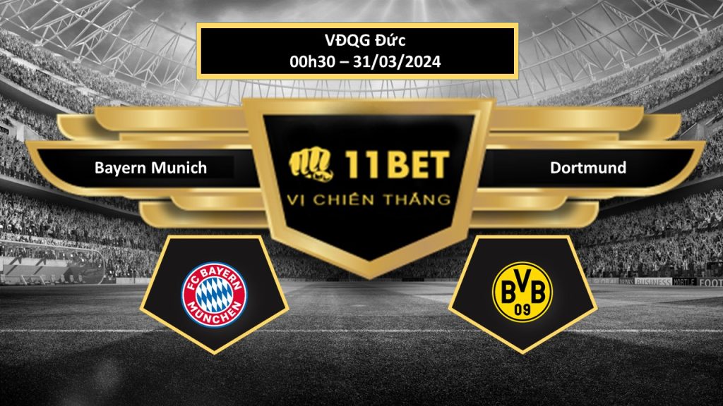 Tip bóng đá    Bayern Munich vs Dortmund , hôm nay 31/03/2024 11bet