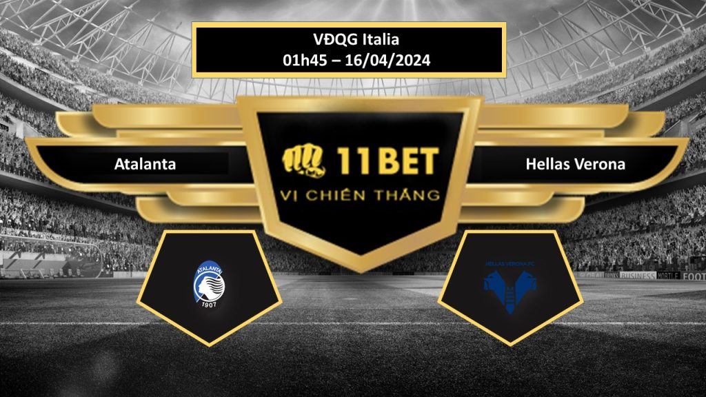 Tip bóng đá Atalanta vs Hellas Verona, hôm nay 16/04/2024 11bet