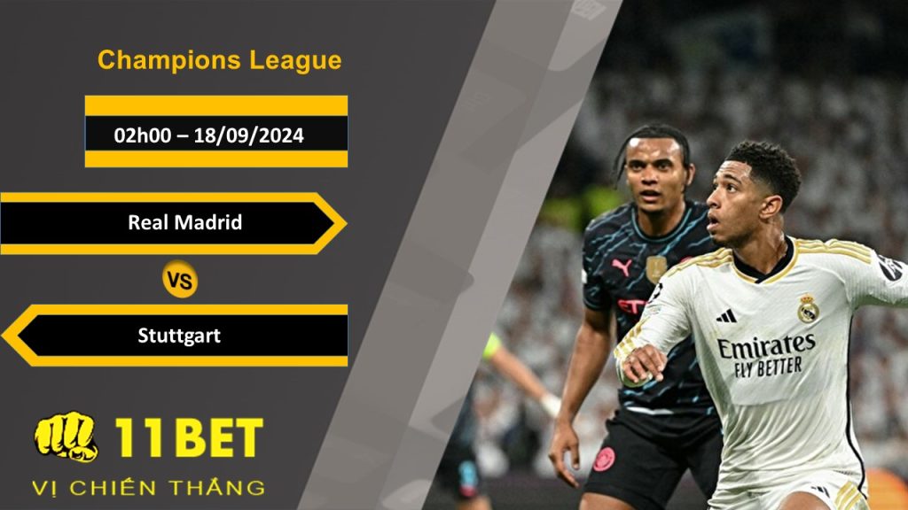 Soi kèo  Real Madrid vs Stuttgart, 02h00, 18/09/2024 11bet