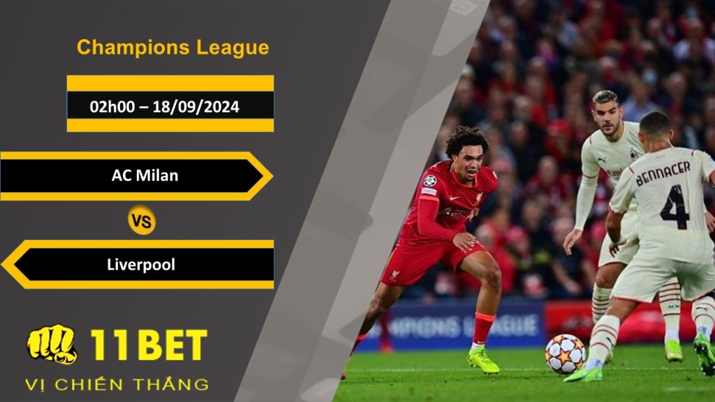 Soi kèo  AC Milan vs Liverpool, 02h00, 18/09/2024 11bet