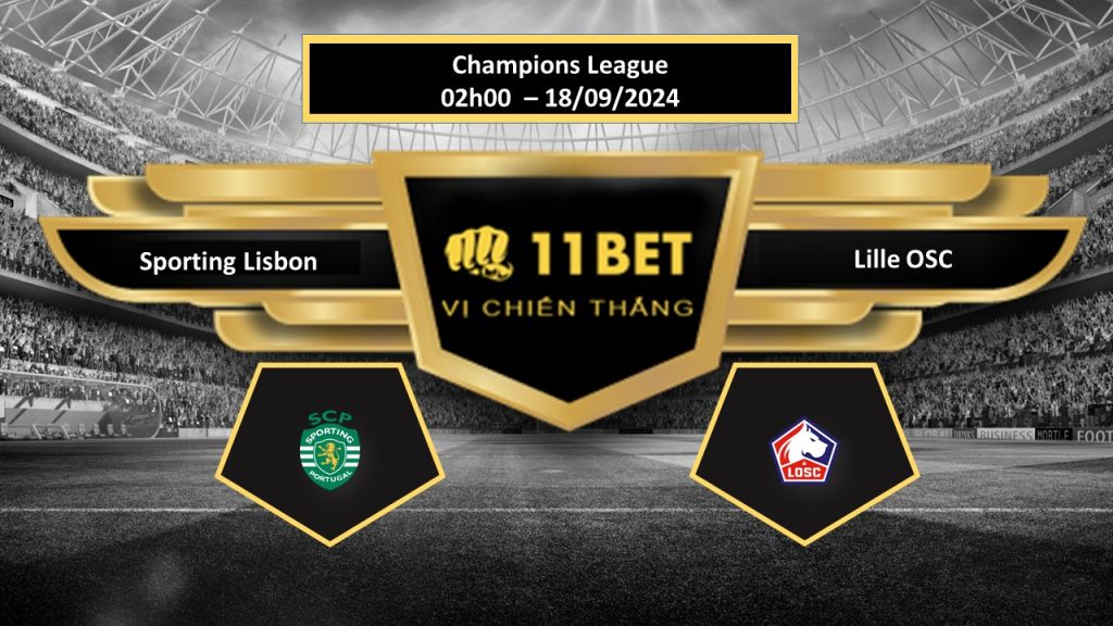 Tip bóng đá  Sporting Lisbon vs Lille OSC, hôm nay 18/09/2024 11bet