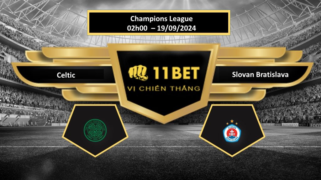 Tip bóng đá  Celtic vs Slovan Bratislava, hôm nay 19/09/2024  11bet