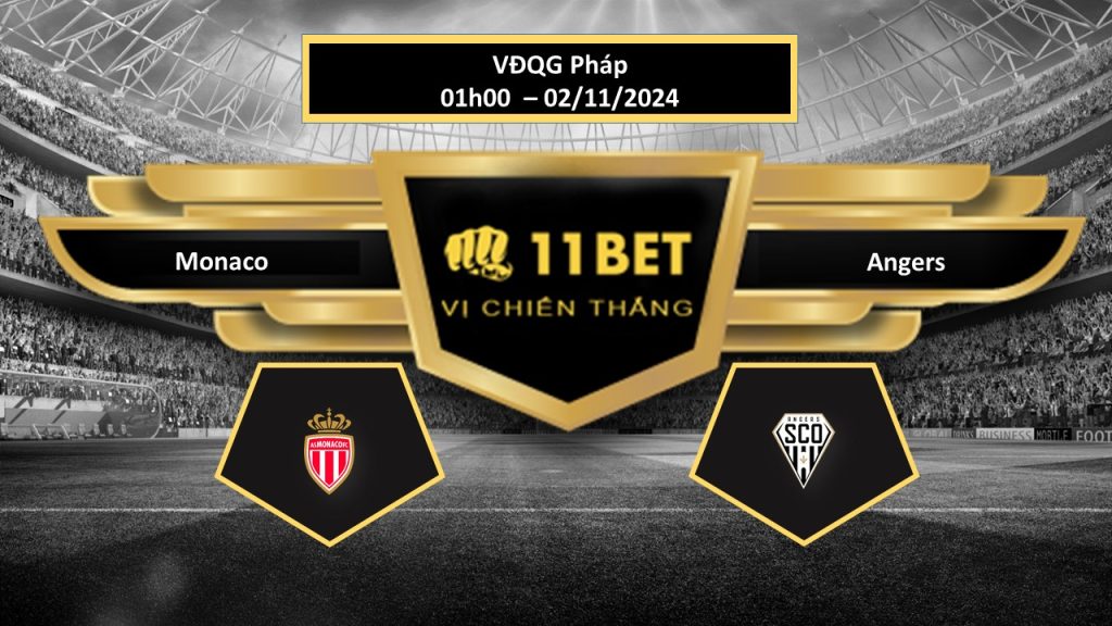 Tip bóng đá Monaco vs Angers, hôm nay 02/11/2024 11bet