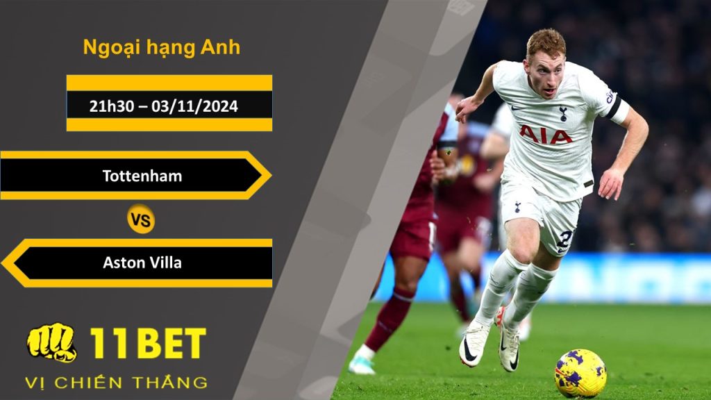 Soi kèo   Tottenham vs Aston Villa, 21h30, 03/11/2024 11bet