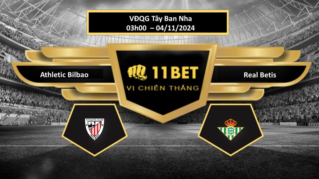 Tip bóng đá  Athletic Bilbao vs Real Betis, hôm nay 04/11/2024 11bet