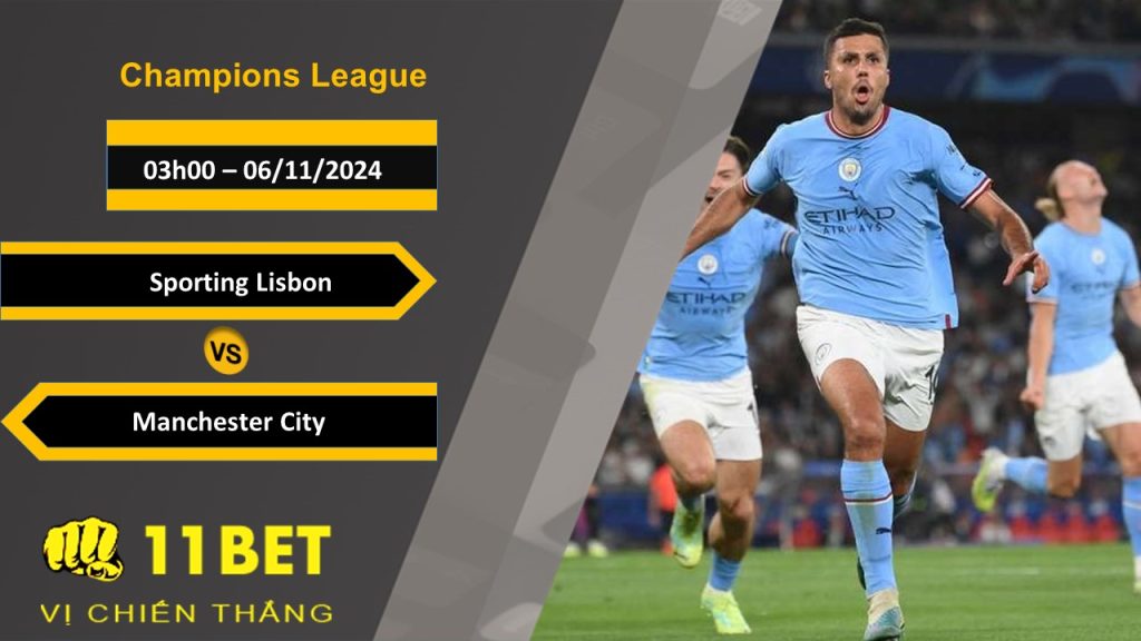 Soi kèo   Sporting Lisbon vs Manchester City, 03h00, 06/11/2024 11bet