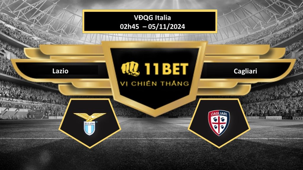 Tip bóng đá Lazio vs Cagliari, hôm nay 05/11/2024 11bet