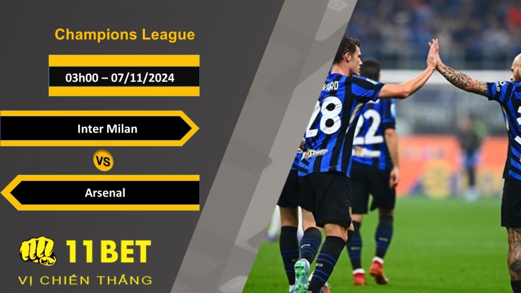 Soi kèo  Inter Milan vs Arsenal, 03h00, 07/11/2024 11bet