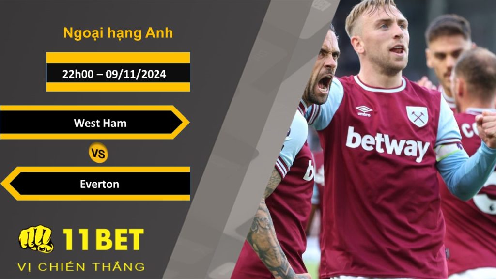 Soi kèo West Ham vs Everton, 22h00, 09/11/2024 11bet