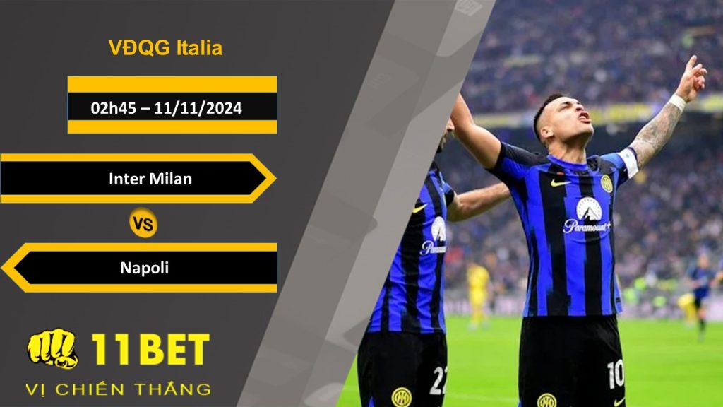 Soi kèo  Inter Milan vs Napoli, 02h45, 11/11/2024 11bet