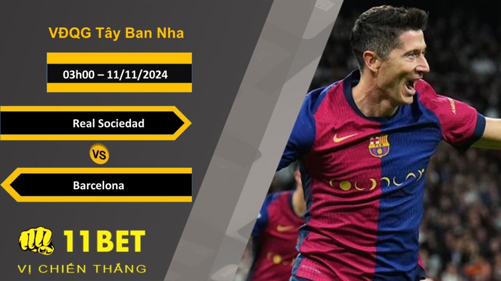 Soi kèo Real Sociedad vs Barcelona, 03h00, 11/11/2024 11bet