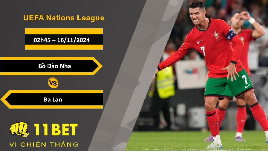 Soi kèo Bồ Đào Nha vs Ba Lan, 02h45, 16/11/2024 11bet