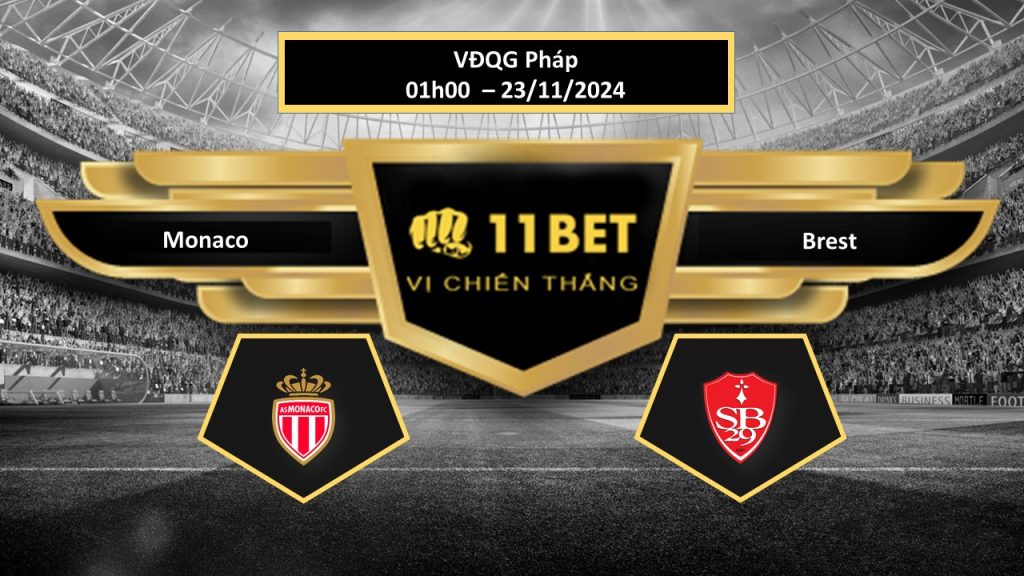 Tip bóng đá Monaco vs Brest, hôm nay 23/11/2024 11bet