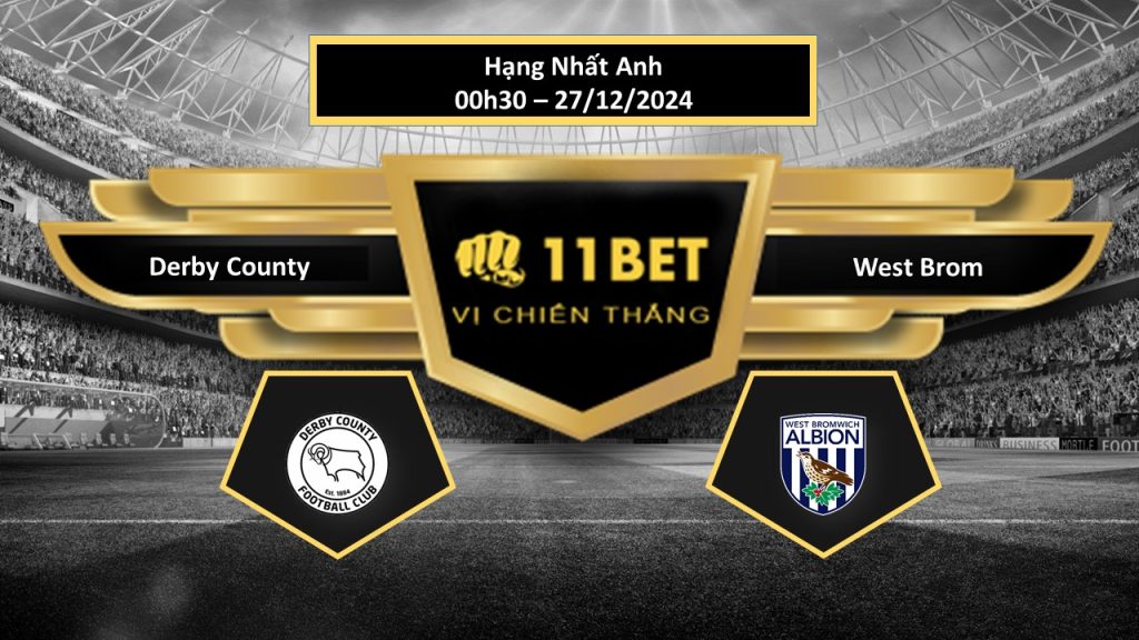 Tip bóng đá Derby County vs West Brom, hôm nay 27/12/2024 11bet