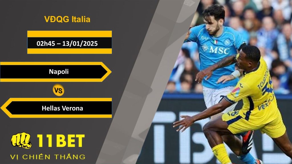 Soi kèo Napoli vs Hellas Verona, 02h45, 13/01/2025 11bet