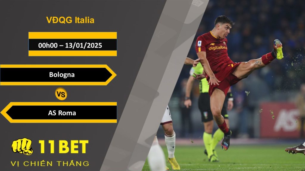 Soi kèo Bologna vs AS Roma, 00h00, 13/01/2025 11bet