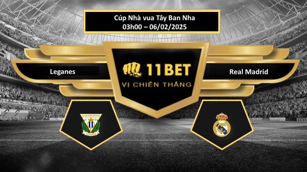 Tip bóng đá  Leganes vs Real Madrid, hôm nay 06/02/2025 11bet