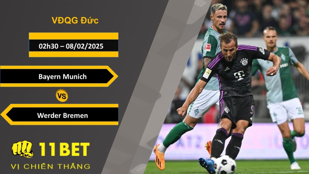 Soi kèo Bayern Munich vs Werder Bremen, 02h30, 08/02/2025 11bet